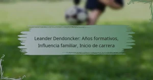 Leander Dendoncker: Años formativos, Influencia familiar, Inicio de carrera