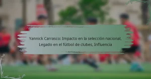 Yannick Carrasco: Impacto en la selección nacional, Legado en el fútbol de clubes, Influencia